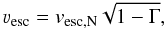 Mathematical equation: \begin{equation} \label{eq:vesceff} \vesc = v_{\rm esc,N} \sqrt{1-\Gamma}, \end{equation}