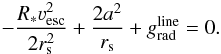 Mathematical equation: \begin{equation} \label{eq:criticalp} -\frac{R_* \vesc^2}{2 r_{\rm s}^2} + \frac{2 a^2}{r_{\rm s}} + \gline = 0. \end{equation}