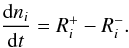 Mathematical equation: \begin{equation} \frac{{\rm d}n_i}{{\rm d}t}=R_i^+-R_i^- . \end{equation}