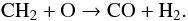 Mathematical equation: \begin{equation} \label{co+1} \mathrm{CH_2+O\to CO+H_2} . \end{equation}