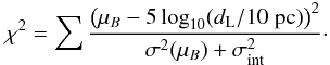 Mathematical equation: \begin{equation} \chi^2=\sum\frac{\left(\mu_{B}-5\log_{10}({d}_{\rm L}/10\;\rm{pc})\right)^2}{\sigma^2(\mu_{B})+\sigma_{\rm{int}}^2}\cdot \label{chi2} \end{equation}