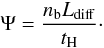 Mathematical equation: \begin{equation} \Psi=\frac{n_{\rm b}L_{\rm{diff}}}{t_{\rm H}}\cdot \end{equation}
