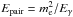 Mathematical equation: \hbox{$E_{\rm{pair}}=m_{\rm e}^2/E_\gamma$}