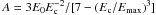 Mathematical equation: \hbox{$A= 3 E_0E_{\rm c}^{-2}/ [7-(E_{\rm c}/E_{\rm{max}})^3]$}