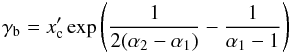 Mathematical equation: \begin{equation} \gamma_{\rm b} = x'_{\rm c} \exp\left( \frac{1}{2(\alpha_2 - \alpha_1)} - \frac{1}{\alpha_1 -1} \right) \end{equation}