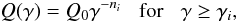 Mathematical equation: \begin{equation} Q(\gamma)= Q_0 \gamma^{-n_i} \;\;\; {\rm for} \;\;\; \gamma \geq \gamma_i, \end{equation}
