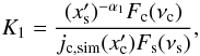 Mathematical equation: \begin{equation} K_1 = \frac{(x'_{\rm s})^{-\alpha_1} F_{\rm c}(\nu_{\rm c})}{j_{{\rm c}, {\rm sim}}(x'_{\rm c}) F_{\rm s}(\nu_{\rm s})}, \end{equation}