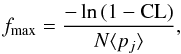 Mathematical equation: \begin{equation} \label{eqn:f_max} \hspace{2.6cm}f_{\rm{max}} = \frac{-\ln{(1-\rm{CL}})}{N \langle p_j \rangle}, \end{equation}