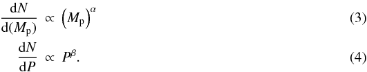 Mathematical equation: \begin{eqnarray} \label{eqn:powlm} \frac{{\rm d}N}{{\rm d}(M_{\rm p})} & \propto & {\left(M_{\rm p}\right)^{\alpha}} \\ \frac{{\rm d}N}{{\rm d}P} & \propto & P^{\beta}. \label{eqn:powlp} \end{eqnarray}