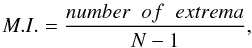 Mathematical equation: $$ M.I.=\frac{number\;\;of\;\;extrema}{N-1}, $$