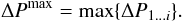 Mathematical equation: $$ \Delta P^{\max}= \max\{\Delta P_{1...i}\}. $$