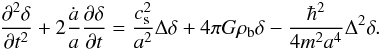 Mathematical equation: \begin{eqnarray} \label{lin4} \frac{\partial^2\delta}{\partial t^2}+2\frac{\dot a}{a}\frac{\partial\delta}{\partial t}=\frac{c_{\rm s}^2}{a^2}\Delta\delta+4\pi G\rho_{\rm b} \delta-\frac{\hbar^2}{4m^2a^4}\Delta^2\delta. \end{eqnarray}