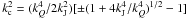 Mathematical equation: \hbox{$k_{\rm c}^2=({k_Q^4}/{2k_{\rm J}^2})\lbrack \pm (1+{4k_{\rm J}^4}/{k_Q^4})^{1/2}-1\rbrack$}