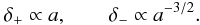 Mathematical equation: \begin{eqnarray} \label{eds3} \delta_+\propto a, \qquad \delta_-\propto a^{-3/2}. \end{eqnarray}