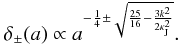 Mathematical equation: \begin{eqnarray} \label{tf3} \delta_{\pm}(a)\propto a^{-\frac{1}{4}\pm \sqrt{\frac{25}{16}-\frac{3k^2}{2\kappa_{\rm J}^2}}}. \end{eqnarray}