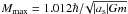 Mathematical equation: \hbox{$M_{\max}=1.012\hbar{/}\!\sqrt{|a_{\rm s}|Gm}$}