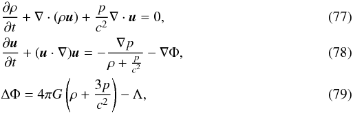 Mathematical equation: \begin{eqnarray} \label{b1} &&\frac{\partial\rho}{\partial t}+\nabla\cdot (\rho {\vec u})+\frac{p}{c^2}\nabla\cdot {\vec u}=0, \\ \label{b2} &&\frac{\partial {\vec u}}{\partial t}+({\vec u}\cdot \nabla){\vec u}=-\frac{\nabla p}{\rho+\frac{p}{c^2}}-\nabla\Phi, \\ \label{b3} &&\Delta\Phi=4\pi G \left (\rho+\frac{3p}{c^2}\right )-\Lambda, \end{eqnarray}