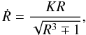 Mathematical equation: \begin{equation} \label{cos5} \dot R=\frac{KR}{\sqrt{R^3\mp 1}}, \end{equation}