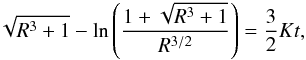 Mathematical equation: \begin{equation} \label{cos9} \sqrt{R^3+1}-\ln \left (\frac{1+\sqrt{R^3+1}}{R^{3/2}}\right )=\frac{3}{2}Kt, \end{equation}