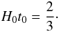 Mathematical equation: \begin{eqnarray} \label{rep15} H_0 t_0=\frac{2}{3}\cdot \end{eqnarray}