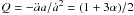 Mathematical equation: \hbox{$Q=-{\ddot a}a/{\dot a}^2=(1+3\alpha)/2$}