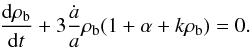 Mathematical equation: \begin{equation} \label{dark6} \frac{{\rm d}\rho_{\rm b}}{{\rm d}t}+3\frac{\dot a}{a}\rho_{\rm b} (1+\alpha+k\rho_{\rm b})=0. \end{equation}