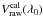 Mathematical equation: \hbox{$V_{\mathrm{raw}}^{\mathrm{cal}}(\lambda_0)$}