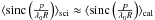 Mathematical equation: \hbox{$\langle \mbox{sinc}\left(\frac{p}{{\lambda_0} R}\right) \rangle_{\mathrm{sci}} \approx \langle \mbox{sinc}\left(\frac{p}{{\lambda_0} R}\right) \rangle_{\mathrm{cal}}$}