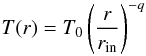 Mathematical equation: \begin{eqnarray} T(r) = T_0 \left( \frac{r}{r_{\mathrm{in}}} \right)^{-q} \end{eqnarray}