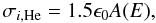 Mathematical equation: \begin{equation} \sigma_{i,\text{He}} = 1.5 \epsilon_0 A(E), \label{eqn:helium} \end{equation}