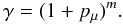 Mathematical equation: \begin{equation} \gamma = (1 + p_{\mu})^m. \end{equation}