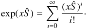 Mathematical equation: \appendix \setcounter{section}{1} \begin{equation} \exp(x\hat{S}) = \sum_{i=0}^{\infty} \frac{(x\hat{S})^i}{i!}\cdot \end{equation}