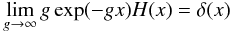 Mathematical equation: \appendix \setcounter{section}{1} \begin{equation} \lim_{g \rightarrow \infty} g \exp(-g x) H(x) = \delta(x) \end{equation}