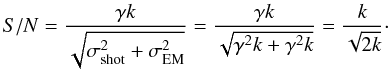 Mathematical equation: \begin{equation} S/N=\frac{\gamma k}{\sqrt{\sigma^{2}_{\rm shot}+\sigma^{2}_{\rm EM}}}=\frac{\gamma k}{\sqrt{\gamma^2 k+\gamma^2 k}}=\frac{k}{\sqrt{2k}}\cdot \end{equation}