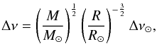Mathematical equation: \begin{equation} \Delta\nu = \left( \frac{M}{M_\odot} \right)^{\frac{1}{2}} \left( \frac{R}{R_\odot} \right)^{-\frac{3}{2}} \Delta\nu_\odot , \label{eq:scale} \end{equation}
