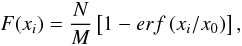Mathematical equation: \begin{equation} F (x_i) = \frac{N}{M} \left[ 1 - erf \left(x_i / x_0 \right) \right], \end{equation}