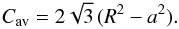 Mathematical equation: \begin{equation} C_{\rm av}=2\sqrt{3}\,(R^2-a^2) . \end{equation}