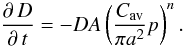 Mathematical equation: \begin{equation} {\partial\,D\over\partial\,t}=-DA\left({C_{\rm av}\over\pi a^2}p\right)^n . \label{DGLforD} \end{equation}
