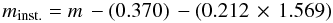Mathematical equation: \begin{equation} m_{\rm {inst.}}=m\,-(0.370)\,-(0.212\,\times\,1.569) \end{equation}