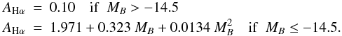 Mathematical equation: \begin{eqnarray} \label{eqLee} A_{\rm{H}\alpha} &=& 0.10 \quad {\rm if}\,\,\, M_{B} > -14.5 \nonumber \\ A_{\rm{H}\alpha} & =& 1.971 +0.323~M_{B} + 0.0134~M_{B} ^{2} \quad {\rm if}\,\,\, M_{B} \le -14.5. \nonumber \end{eqnarray}