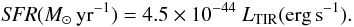 Mathematical equation: \begin{equation} {\it SFR} (\msun\, {\rm yr}^{-1}) =4.5 \times 10^{-44}~\ltir ({\rm erg\,s}^{-1}) . \end{equation}