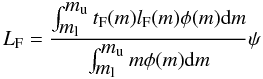 Mathematical equation: \begin{equation} L_{\rm F}= \frac{\int_{\ml}^{\mup} t_{\rm F}(m)l_{\rm F}(m)\phi(m) {\rm d}m}{\int_{\ml}^{\mup} m \phi(m) {\rm d}m} \psi \end{equation}