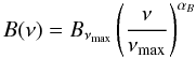 Mathematical equation: \begin{equation} B(\nu) = \Bmax \left(\nu\over \numax \right)^\expB \label{fond-local} \end{equation}
