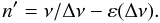 Mathematical equation: \appendix \setcounter{section}{3} \begin{equation} \label{reduit} n' = \nu / \Dnu - \varepsilon (\Dnu) . \end{equation}