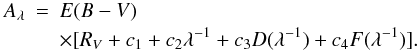 Mathematical equation: \begin{eqnarray} \label{eq:fm90} A_\lambda&=&E(B-V) \\ && \times [R_V+c_1+c_2\lambda^{-1}+c_3D(\lambda^{-1})+c_4F(\lambda^{-1})].\nonumber \end{eqnarray}