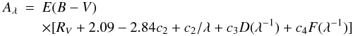 Mathematical equation: \begin{eqnarray} \label{eq:modfm90} A_\lambda&=&E(B-V)\\ && \times[R_V+2.09-2.84c_2+c_2/\lambda+c_3D(\lambda^{-1})+c_4F(\lambda^{-1})]\nonumber \end{eqnarray}