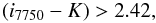 Mathematical equation: \begin{equation} (i_{7750}-K)>2.42, \label{Fang_EROS} \end{equation}