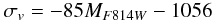 Mathematical equation: \begin{eqnarray*} \sigma _v = -85 M_{F814W} - 1056 \end{eqnarray*}