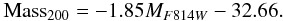 Mathematical equation: \begin{eqnarray*} {\rm Mass}_{200} = -1.85 M_{F814W} - 32.66. \end{eqnarray*}