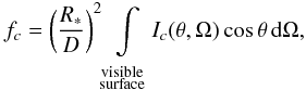 Mathematical equation: \begin{equation} \label{vyptok} f_c=\zav{\frac{R_*}{D}}^2\intvidpo I_c(\theta,\Omega)\cos\theta\,\text{d}\Omega, \end{equation}
